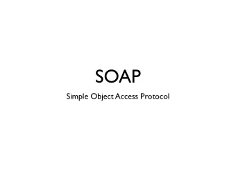 SOAP  Simple Object Access Protocol  SCGAP Introduction  Central Gene Expression Query at