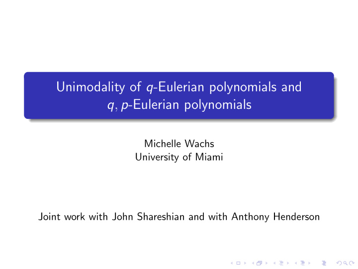 unimodality of q eulerian polynomials and q p eulerian