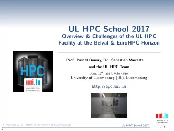 UL HPC School 2017  Overview &amp; Challenges of the UL HPC  Facility at the Belval &amp; EuroHPC