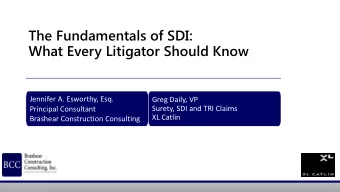 The Fundamentals of SDI:  What Every Litigator Should Know  Jennifer A. Esworthy, Esq.  Greg Daily,