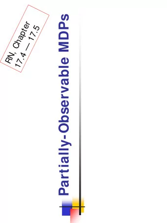 Partially-Observable MDPs  RN, Chapter  17.4  17.5  Decision Theoretic Agents  Introduction