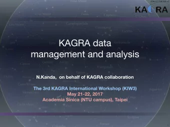 KAGRA data   management and analysis  N.Kanda,  on behalf of KAGRA collaboration  The 3rd KAGRA