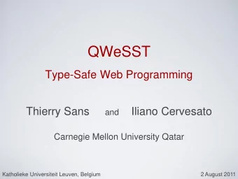 QWeSST  Type-Safe Web Programming Thierry Sans and Iliano Cervesato  Carnegie Mellon University
