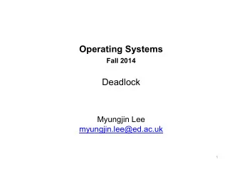 Operating Systems Fall 2014 Deadlock  Myungjin Lee  myungjin.lee@ed.ac.uk  1  2  Definition  A