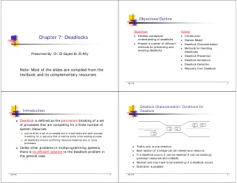 Chapter 7: Deadlocks      understanding of deadlocks  System Model    Present a number of