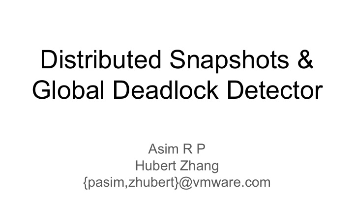 distributed snapshots global deadlock detector