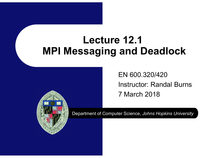 lecture 12 1 mpi messaging and deadlock