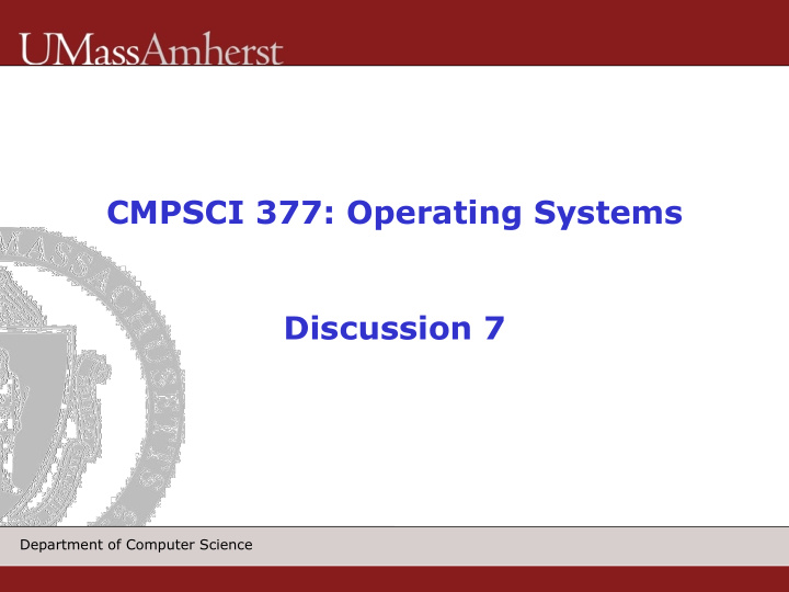 cmpsci 377 operating systems discussion 7