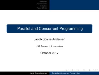 Parallel and Concurrent Programming  Jacob Sparre Andersen  JSA Research &amp; Innovation  October