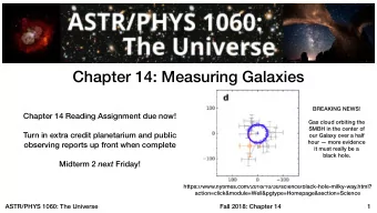 Chapter 14: Measuring Galaxies  BREAKING NEWS!  Chapter 14 Reading Assignment due now!  Gas cloud