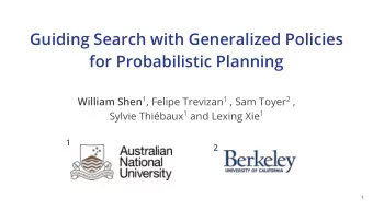 Guiding Search with Generalized Policies  for Probabilistic Planning William Shen 1 , Felipe