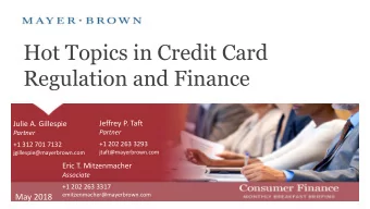 Hot Topics in Credit Card  Regulation and Finance  Jeffrey P. Taft  Julie A. Gillespie  Partner