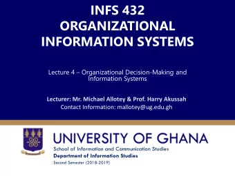 ORGANIZATIONAL  INFORMATION SYSTEMS Lecture 4  Organizational Decision-Making and  Information