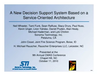 A New Decision Support System Based on a  Service-Oriented Architecture  Neil Wheeler, Tami Funk,
