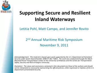 Supporting Secure and Resilient  Inland Waterways  Letitia Pohl, Matt Campo, and Jennifer Rovito 2