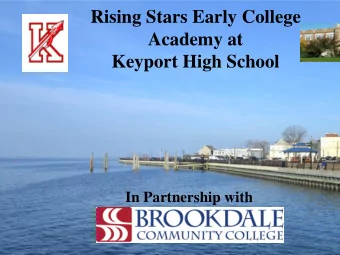Rising Stars Early College  Academy at  Keyport High School  In Partnership with  WHAT IS THE