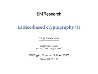 Lattice-based cryptography (I)  Thijs Laarhoven  ts