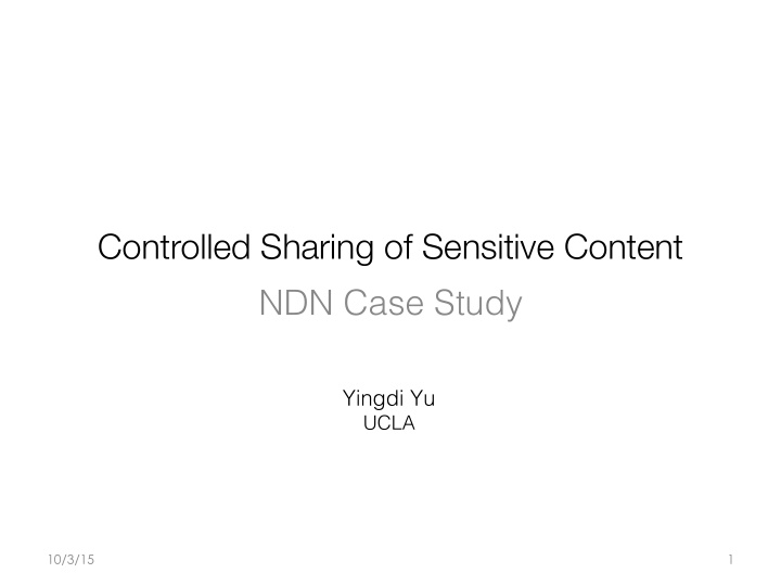 controlled sharing of sensitive content ndn case study