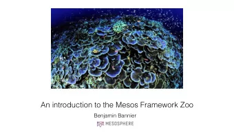 An introduction to the Mesos Framework Zoo  Benjamin Bannier  Benjamin Bannier