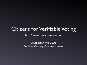 Citizens for  Verifiable  Voting  http://www.coloradovoter.net  December 4th, 2003  Boulder County