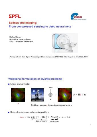Splines and imaging:  From compressed sensing to deep neural nets  Michael Unser  Biomedical