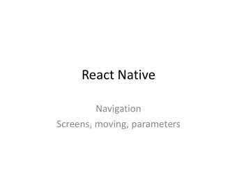 React Native  Navigation  Screens, moving, parameters  React Navigation  React Navigation is not