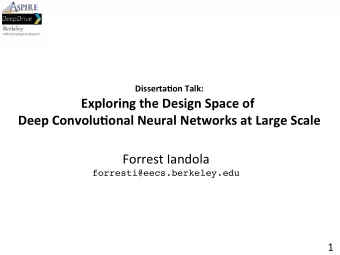 Exploring  the  Design  Space  of      Deep  Convolu(onal  Neural