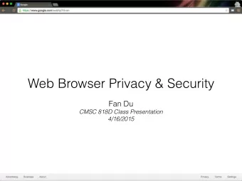 Web Browser Privacy &amp; Security  Fan Du  CMSC 818D Class Presentation  4/16/2015  1  Outline