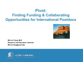 Pivot:  Finding Funding &amp; Collaborating  Opportunities for International Postdocs  Min-Lin