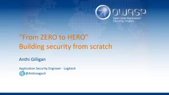 Building security from scratch  Anthi Gilligan  Application Security Engineer - Logitech