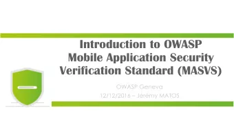 Introduction to OWASP  Mobile Application Security  Verification Standard (MASVS)  OWASP Geneva