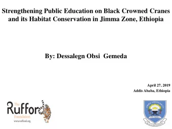 Strengthening Public Education on Black Crowned Cranes  and its Habitat Conservation in Jimma Zone,