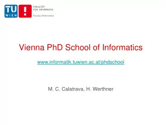 Vienna PhD School of Informatics  www.informatik.tuwien.ac.at/phdschool  M. C. Calatrava, H.