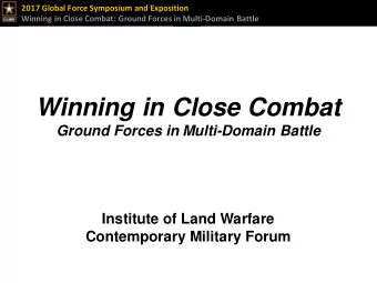 Winning in Close Combat  Ground Forces in Multi-Domain Battle  Institute of Land Warfare
