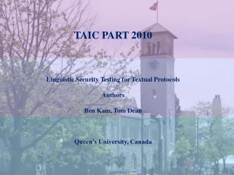 TAIC PART 2010  Linguistic Security Testing for Textual Protocols  Authors  Ben Kam, Tom Dean