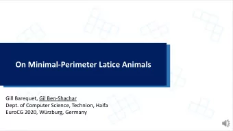 On Minimal-Perimeter Latice Animals  Gill Barequet, Gil Ben-Shachar  Dept. of Computer Science,