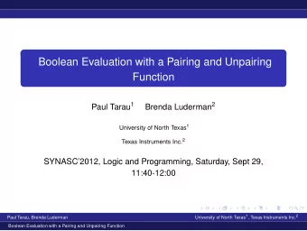 Boolean Evaluation with a Pairing and Unpairing  Function Paul Tarau 1 Brenda Luderman 2 University