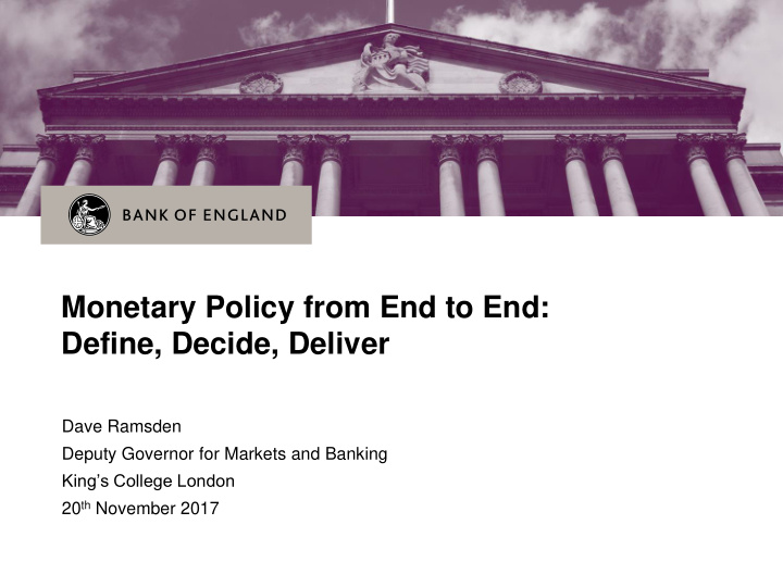 monetary policy from end to end define decide deliver