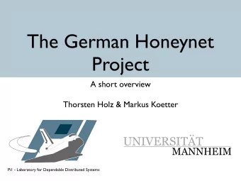 The German Honeynet  Project  A short overview  Thorsten Holz &amp; Markus Koetter  UNIVERSITT