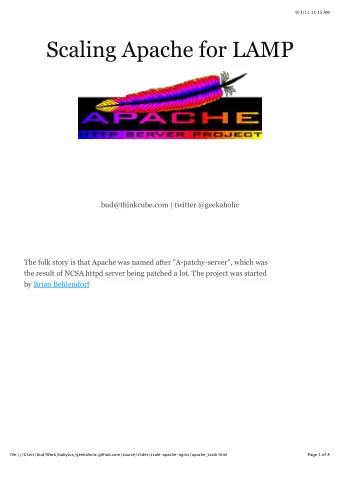 Scaling Apache for LAMP  bud@thinkcube.com | twitter @geekaholic  The folk story is that Apache was