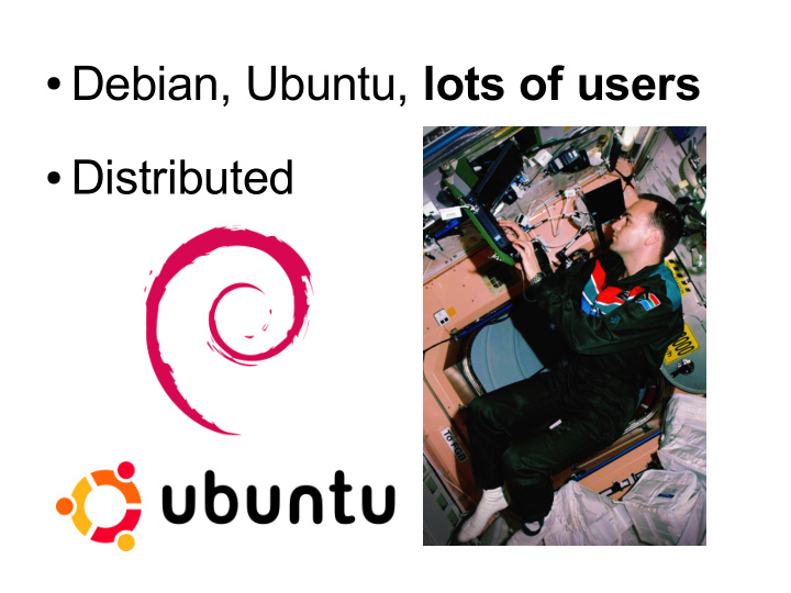 debian ubuntu lots of users distributed