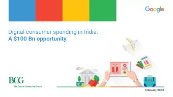 Digital consumer spending in India:  A $100 Bn opportunity  Digital India has catapulted in the