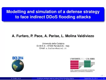 Modelling and simulation of a defense strategy  to face indirect DDoS flooding attacks  A. Furfaro,