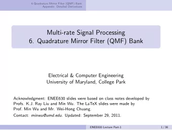 Multi-rate Signal Processing  6. Quadrature Mirror Filter (QMF) Bank  Electrical &amp; Computer