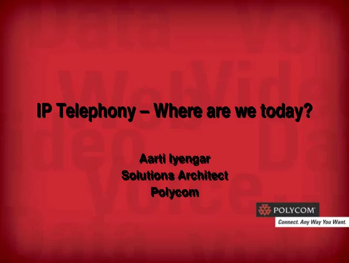 ip telephony where are we today ip telephony where are we