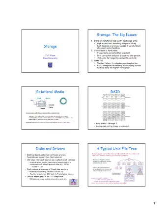 Storage: The Big Issues  1.  Disks are rotational media with mechanical arms.   High access cost