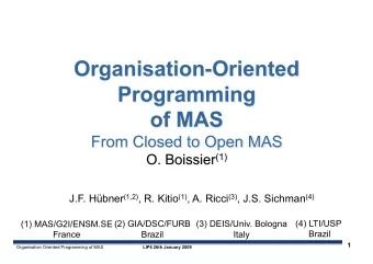 Organisation in MAS is  a supra-agent pattern of emergent or ( pre ) defined agents