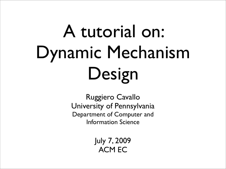 a tutorial on dynamic mechanism design