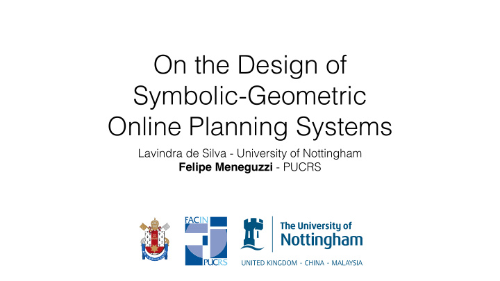 on the design of symbolic geometric online planning