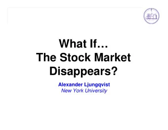What If  The Decline and Fall of the Stock  The Stock Market  Market  Disappears?  Alexander